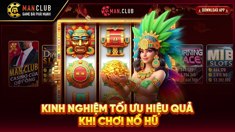 Kinh nghiệm tối ưu hiệu quả khi chơi nổ hũ