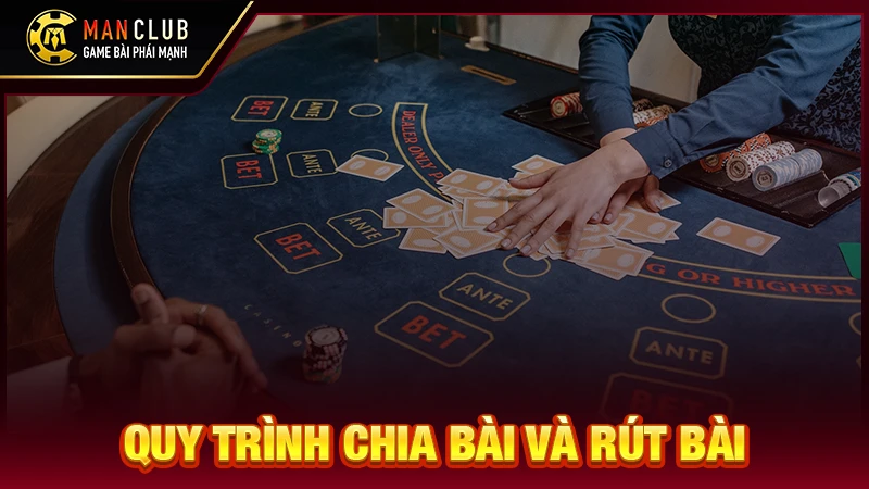 Quy trình chia bài và rút bài