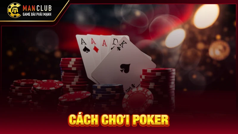 Cách Chơi Poker Siêu Dễ: Kiếm Tiền Triệu Mỗi Ván Bài